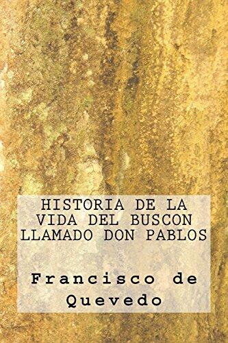 Historia de La Vida del Buscon Llamado Don Pablos