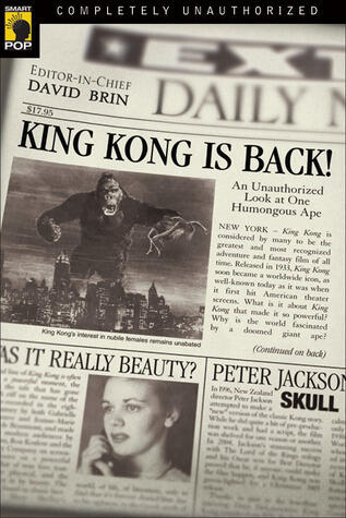 King Kong Is Back! An Unauthorized Look at One Humongous Ape!