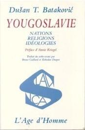 La Yougoslavie : nations, religions, idéologies