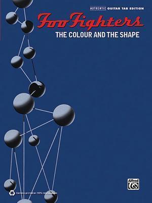 Foo Fighters:The Colour and the Shape - Guitar Recorded Versions | Electric Rock Guitar Sheet Music Songbook with Authentic TAB Transcriptions | Instructional Resource for Players | 80-Page Edition