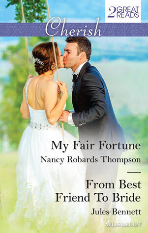 My Fair Fortune / From Best Friend to Bride
