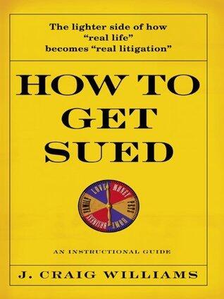 How to Get Sued: An Instructional Guide