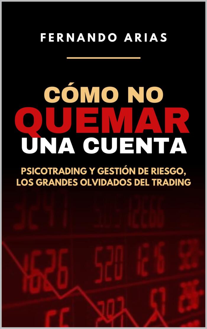 Cómo no quemar una cuenta: Psicotrading y gestión de riesgo, los grandes olvidados del trading