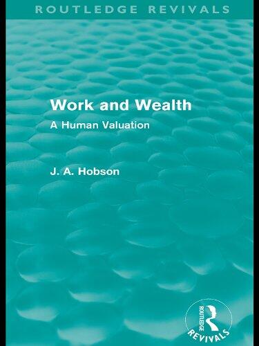 Work and Wealth (Routledge Revivals): A Human Valuation