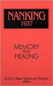 Nanking 1937: Memory and Healing
