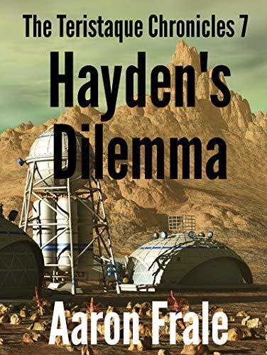 Hayden’s Dilemma (Part 7)