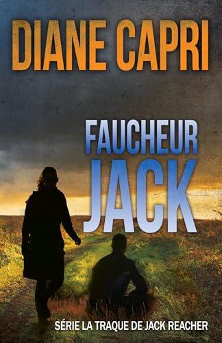Faucheur Jack: Traquer Jack Reacher de Lee Child (Série La Traque de Jack Reacher t. 5)