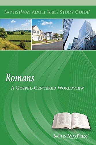 Romans: A Gospel-Centered Worldview