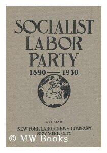 Socialist Labor Party, 1890-1930