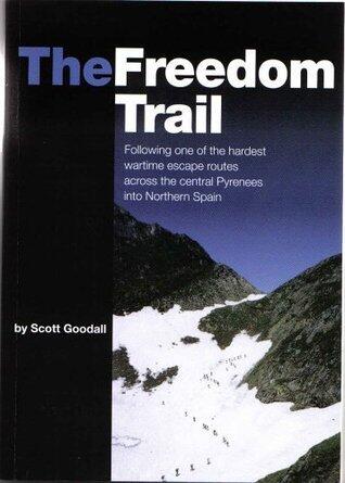 The Freedom Trail: Following one of the hardest wartime escape routes across the central Pyrenees into Northern Spain.