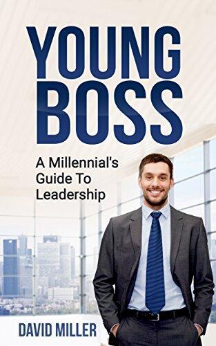 Young Boss: A Millennial's Guide To Leadership
