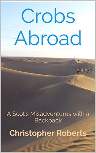 Crobs Abroad: A Scot's Misadventures with a Backpack