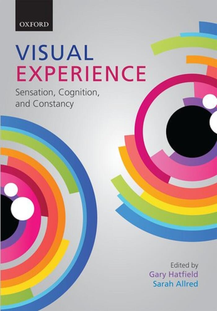 Visual Experience: Sensation, Cognition, and Constancy