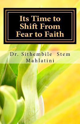 Its Time to Shift From Fear to Faith