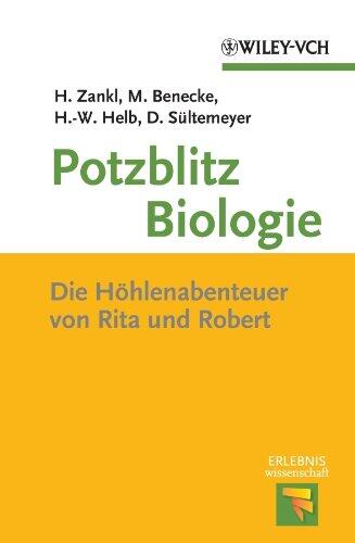 Potzblitz Biologie: Die Höhlenabenteuer von Rita und Robert (Erlebnis Wissenschaft)