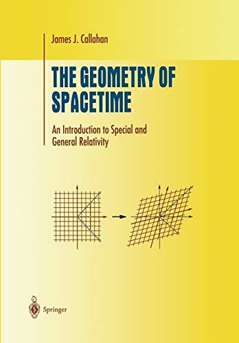 The Geometry of Spacetime (An Introduction to Special and General Relativity)