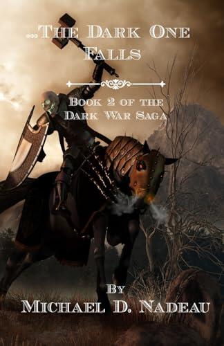 ...The Dark One Falls: The Dark War Saga Book 2