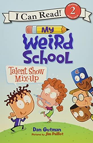 My Weird School: Talent Show Mix-Up: A.J. has no talent for Mr. Cooper's class talent show―join the Ella Mentry School gang in this funny Level Two I Can Read for ages 4-8