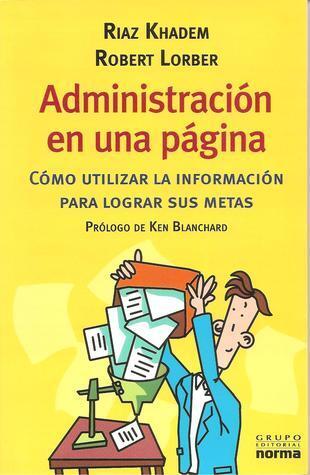 Administracion en Una Pagina: Como Utilizar La Informacion para Lograr sus Metas