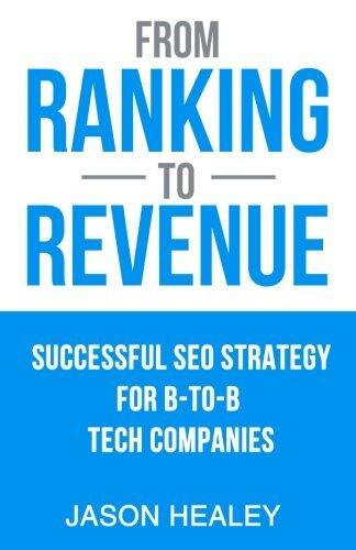 From Ranking to Revenue: Successful SEO Strategy For B-to-B Tech Companies