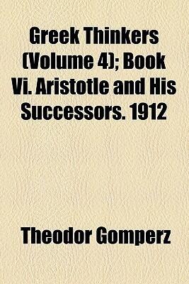Greek Thinkers 4: Aristotle and His Successors