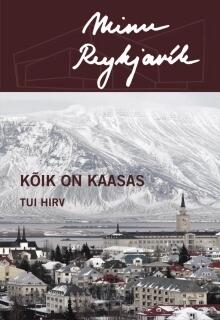 Minu Reykjavik. Kõik on kaasas