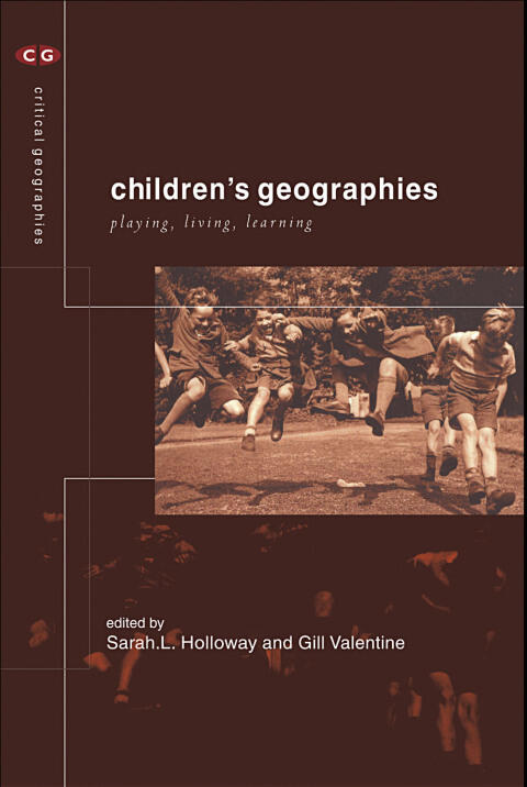Children's Geographies: Playing, Living, Learning