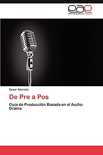 De Pre a Pos: Guía de Producción Basada en el Audio-Drama