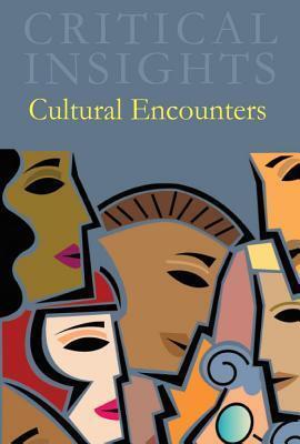 Critical Insights: Cultural Encounters