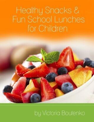 Healthy Snacks and Fun School Lunches for Children