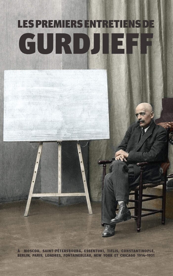Les Premiers Entretiens de Gurdjieff 1914-1931: À Moscou, Saint-Pétersbourg, Essentuki, Tiflis, Constantinople, Berlin, Paris, Londres, Fontainebleau, New York Et Chicago