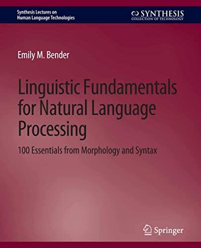Linguistic Fundamentals for Natural Language Processing: 100 Essentials from Morphology and Syntax