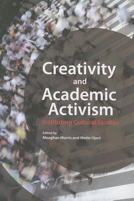 Creativity and Academic Activism: Instituting Cultural Studies