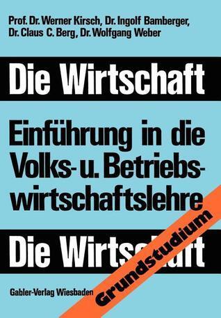 Die Wirtschaft: Einführung in die Volks-und Betriebswirtschaftslehre