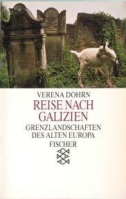 Reise nach Galizien: Grenzlandschaften des alten Europa