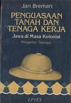 Penguasaan Tanah dan Tenaga Kerja: Jawa di Masa Kolonial