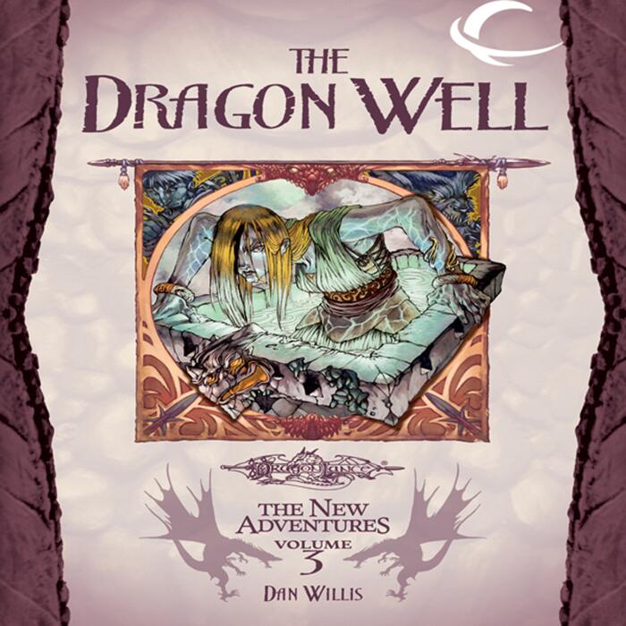 The Dragon Well: Dragonlance: The New Adventures: Spellbinder Quartet, Book 3