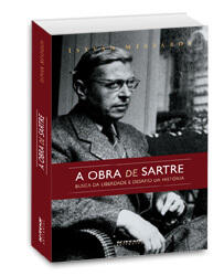 A obra de Sartre: Busca da liberdade e desafio da história