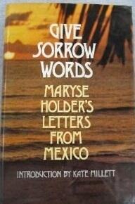 Give Sorrow Words: Maryse Holder's Letters From Mexico
