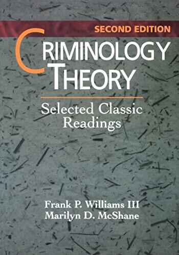 Criminology Theory, Second Edition: Selected Classic Readings
