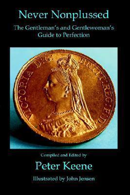 Never Nonplussed: The Gentleman's & Gentlewoman's Guide to Perfection