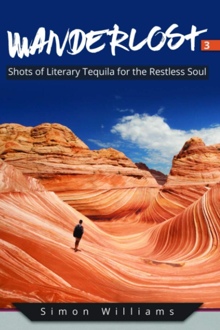 Wanderlost 3: More Shots of Literary Tequila for the Restless Soul