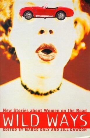 Wild Ways: New Stories About Women on the Move