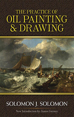 The Practice of Oil Painting and Drawing