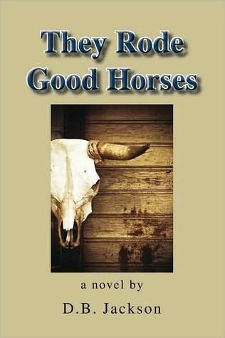 They Rode Good Horses