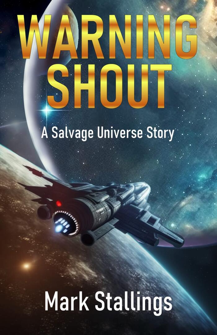 Warning Shout: A Salvage Universe short story