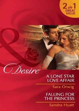 A Lone Star Love Affair / Falling for the Princess