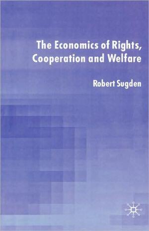The Economics of Rights, Co-operation and Welfare