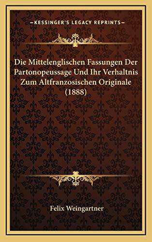 Die Mittelenglischen Fassungen Der Partonopeussage Und Ihr Verhaltnis Zum Altfranzosischen Originale (1888)