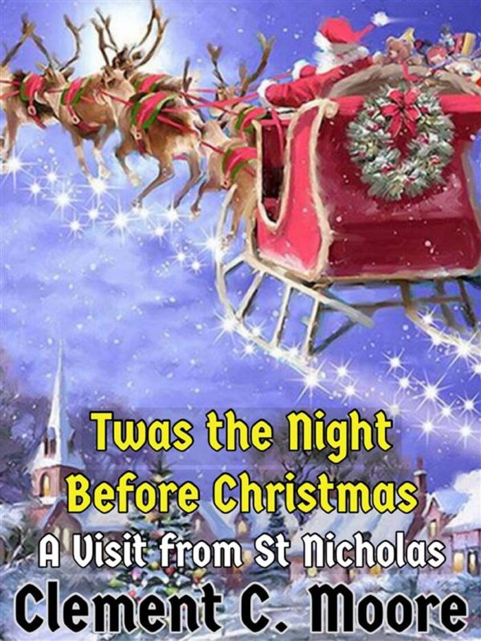 Twas the Night before Christmas(A Visit from St. Nicholas):a classics illustrated edition